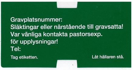 Gravrättsinnehavare sökes. Kontakta kyrkogårdsförvaltningen. 