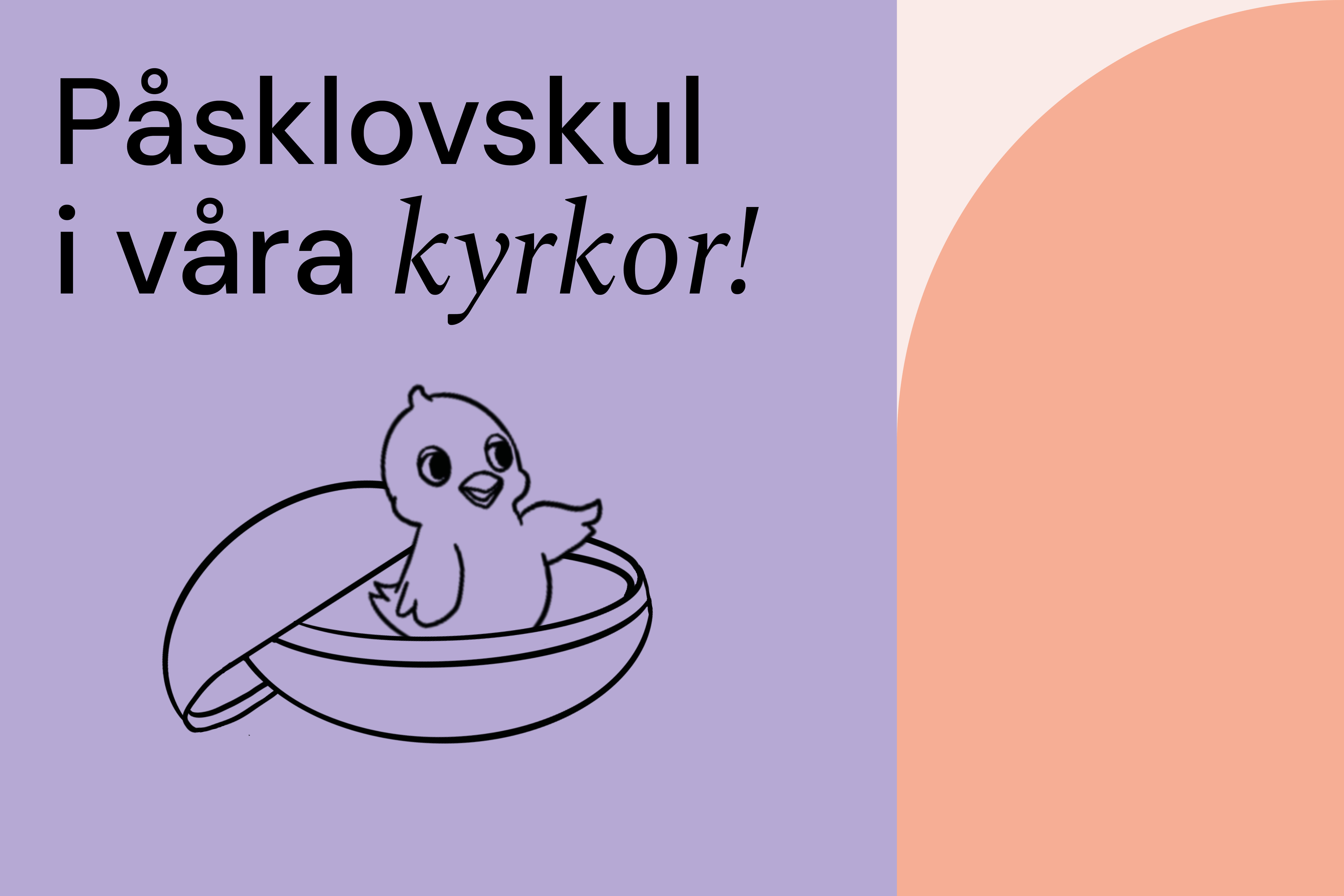 Text "Påsklovskul i våra kyrkor" med en kyckling som sitter i ett påskägg